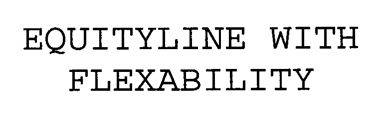  EQUITYLINE WITH FLEXABILITY