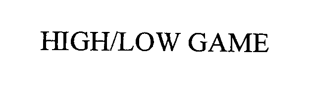 Trademark Logo HIGH/LOW GAME