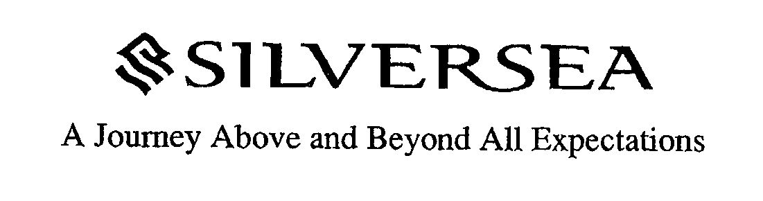 SILVERSEA A JOURNEY ABOVE AND BEYOND ALL EXPECTATIONS