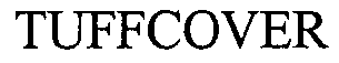 Trademark Logo TUFFCOVER