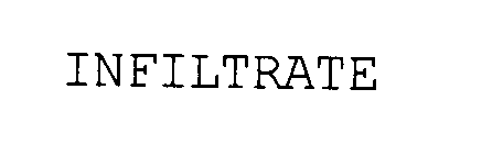 Trademark Logo INFILTRATE