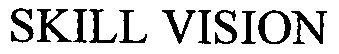 Trademark Logo SKILLVISION