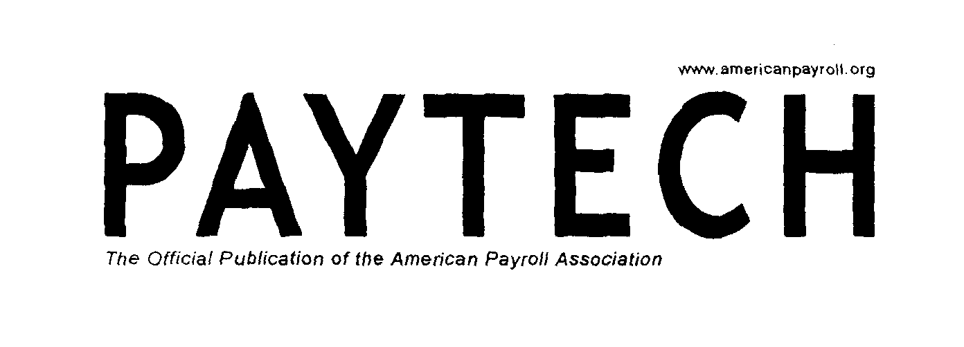 Trademark Logo PAYTECH WWW.AMERICANPAYROLL.ORG THE OFFICIAL PUBLICATION OF THE AMERICAN PAYROLL ASSOCIATION