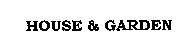 Trademark Logo HOUSE & GARDEN