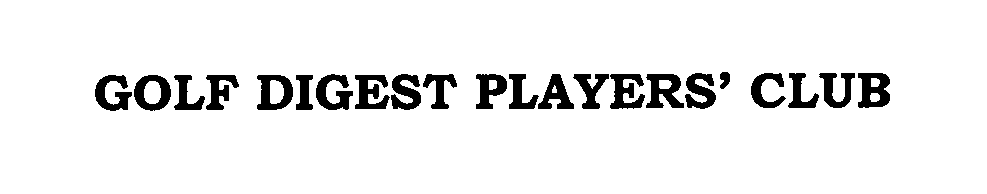 Trademark Logo GOLF DIGEST PLAYERS' CLUB