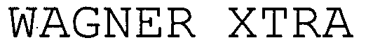 Trademark Logo WAGNER XTRA