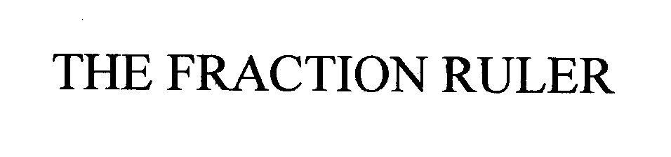 Trademark Logo THE FRACTION RULER