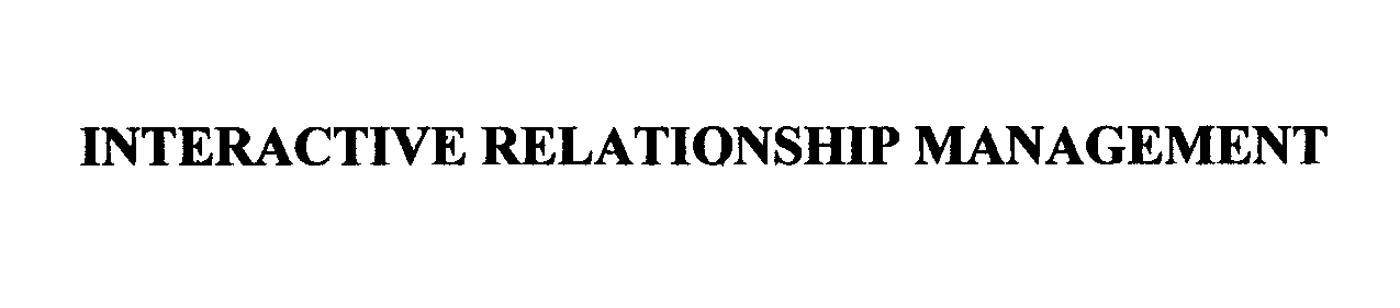 Trademark Logo INTERACTIVE RELATIONSHIP MANAGEMENT