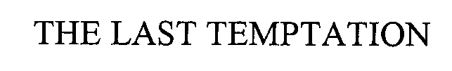 Trademark Logo THE LAST TEMPTATION