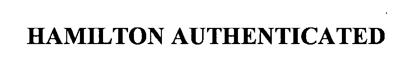 Trademark Logo HAMILTON AUTHENTICATED