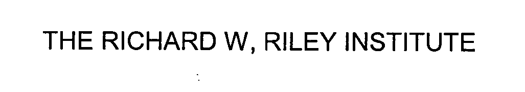  THE RICHARD W. RILEY INSTITUTE