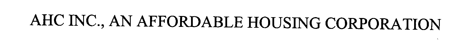  AHC INC., AN AFFORDABLE HOUSING CORPORATION