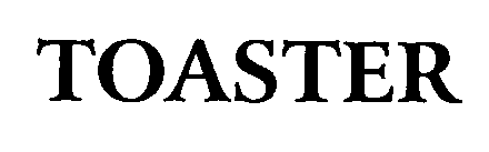 Trademark Logo TOASTER