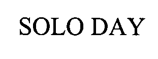 Trademark Logo SOLO DAY
