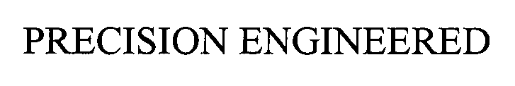 Trademark Logo PRECISION ENGINEERED