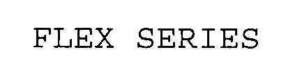 Trademark Logo FLEX SERIES