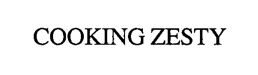 Trademark Logo COOKING ZESTY