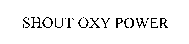  SHOUT OXY POWER