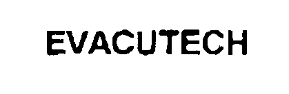 Trademark Logo EVACUTECH