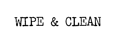 Trademark Logo WIPE & CLEAN