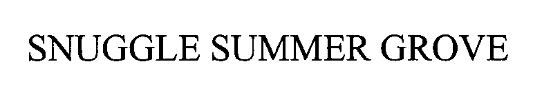 Trademark Logo SNUGGLE SUMMER GROVE