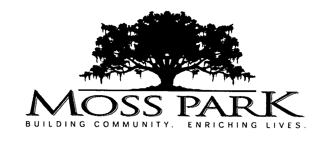  MOSS PARK BUILDING COMMUNITY. ENRICHING LIVES.