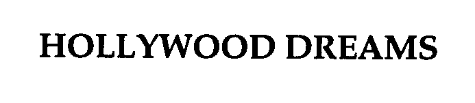 Trademark Logo HOLLYWOOD DREAMS