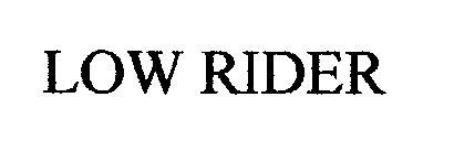 Trademark Logo LOW RIDER