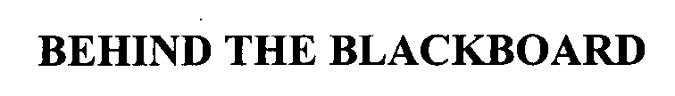 Trademark Logo BEHIND THE BLACKBOARD