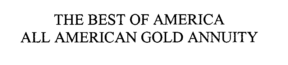  THE BEST OF AMERICA ALL AMERICAN GOLD ANNUITY