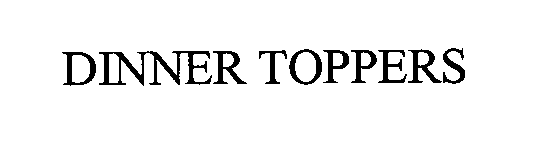 Trademark Logo DINNER TOPPERS