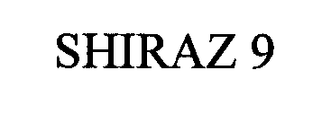 Trademark Logo SHIRAZ 9
