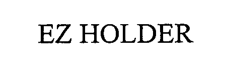 Trademark Logo EZ HOLDER