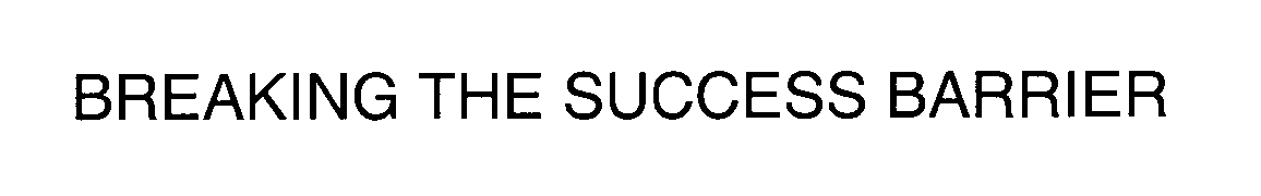 Trademark Logo BREAKING THE SUCCESS BARRIER