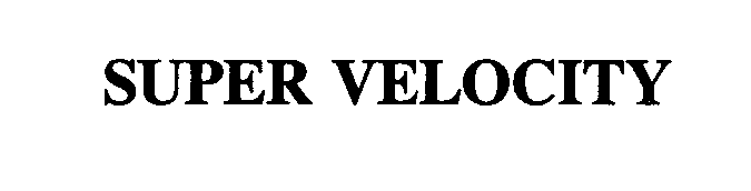 Trademark Logo SUPER VELOCITY