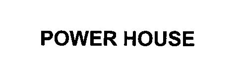  POWER HOUSE