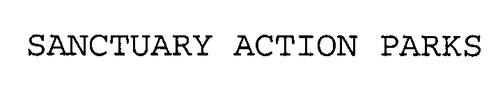 Trademark Logo SANCTUARY ACTION PARKS