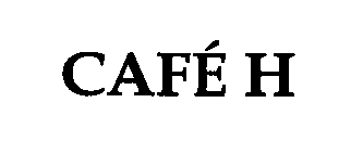 Trademark Logo CAFÉ H