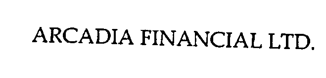 ARCADIA FINANCIAL LTD.