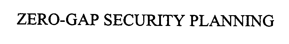 Trademark Logo ZERO-GAP SECURITY PLANNING