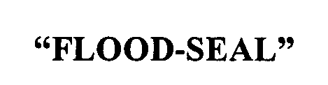 Trademark Logo "FLOOD-SEAL"