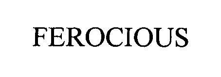 Trademark Logo FEROCIOUS