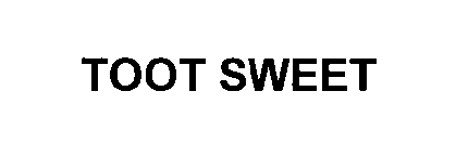 Trademark Logo TOOT SWEET