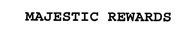 Trademark Logo MAJESTIC REWARDS
