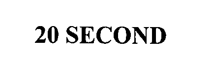 Trademark Logo 20 SECOND