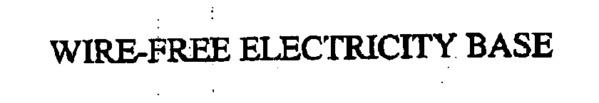 Trademark Logo WIRE-FREE ELECTRICITY BASE