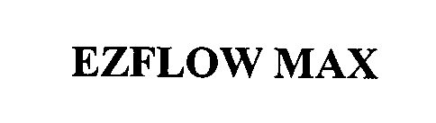 Trademark Logo EZFLOW MAX