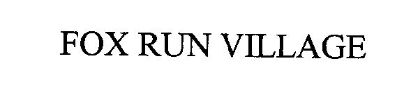 Trademark Logo FOX RUN VILLAGE