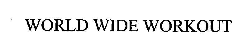 Trademark Logo WORLD WIDE WORKOUT