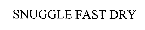 Trademark Logo SNUGGLE FAST DRY